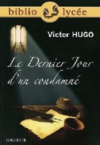 Le dernier jour d'un condamné - Victor Hugo